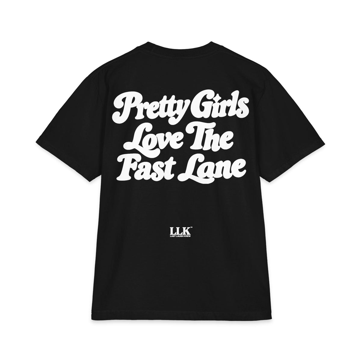 Last Laugh Krew "Pretty Girls Love The Fast Lane" T Shirt