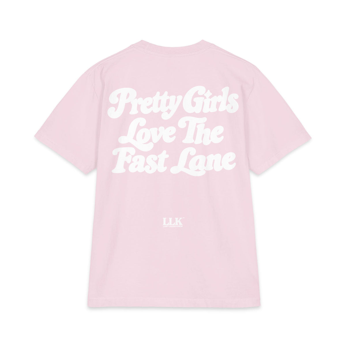 Last Laugh Krew "Pretty Girls Love The Fast Lane" T Shirt
