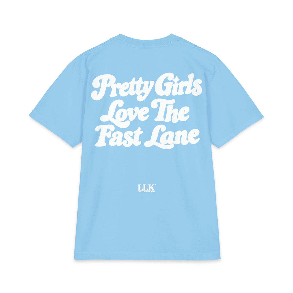 Last Laugh Krew "Pretty Girls Love The Fast Lane" T Shirt
